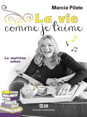cover image of La vie comme je l'aime--La septième saison